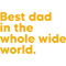 Best Dad in the Whole Wide World - Orange.png