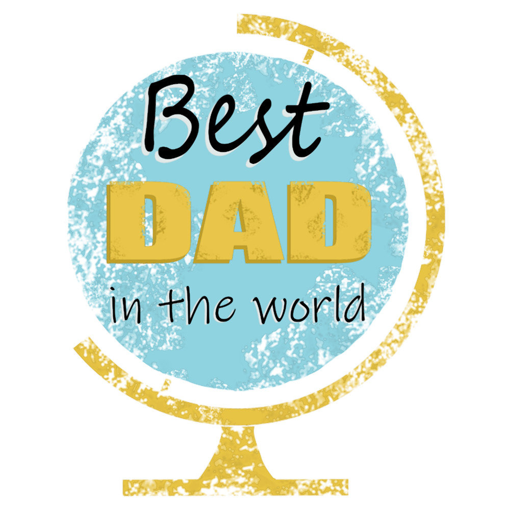 Best Dad in the World - globe fathers day gift .png