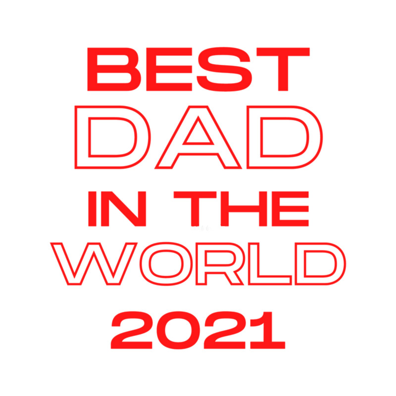 best dad in the world 2021.png