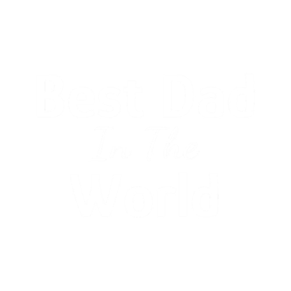 Best Dad In The World, Greatest Dad, Awesome Daddy, Best Father, The Worlds Best DadT-Shi.png