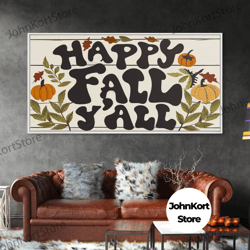 happy fall y'all typography art, modern farmhouse wall decor, dining room wall sign kitchen decor large framed canvas pr