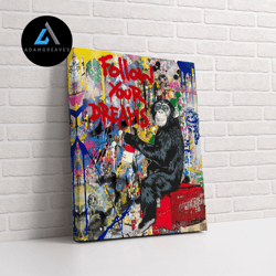 decorative wall art, banksy follow your dreams poster, banksy style artwork, monkey wall art, banksy graffiti street art