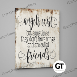 angels exist, but sometimes they don't have wings and are called friends, best friends, decorative wall art,