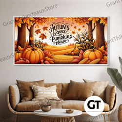 autumn leaves and pumpkins please modern farmhouse wall decor, dining room wall sign kitchen decor large framed decorati