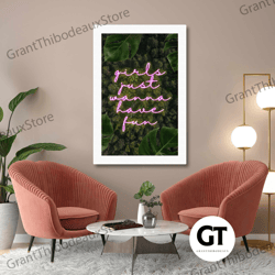 girls just wanna have fun wall art, typographic wall decor, plant canvas art, roll up canvas, stretched canvas art, fram