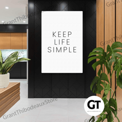 keep life simple, typographic wall art, motivation wall decor, roll up canvas, stretched canvas art, framed wall art pai