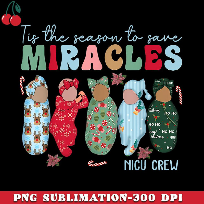 CR151223388-Tis The Season To Save Miracles NICU Crew Nurse Christmas PNG Download.jpg