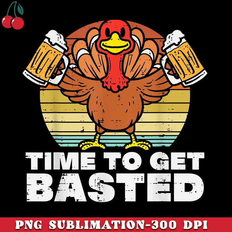 CR151223401-Turkey Time To Get Basted Retro Happy Thanksgiving PNG Download.jpg