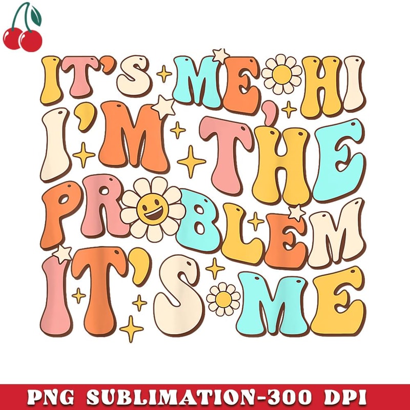 CR151223330-Retro Groovy Im A Problem Sarcasm Humor Funny Cute PNG Download.jpg