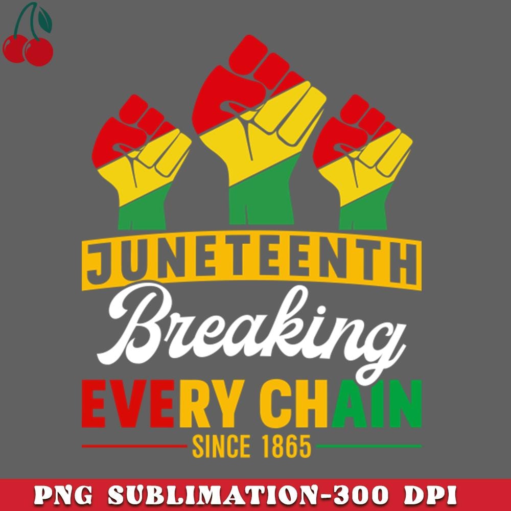 CL2612236-JUNETEENTH BREAK ALL THE CHAINS PNG Download.jpg