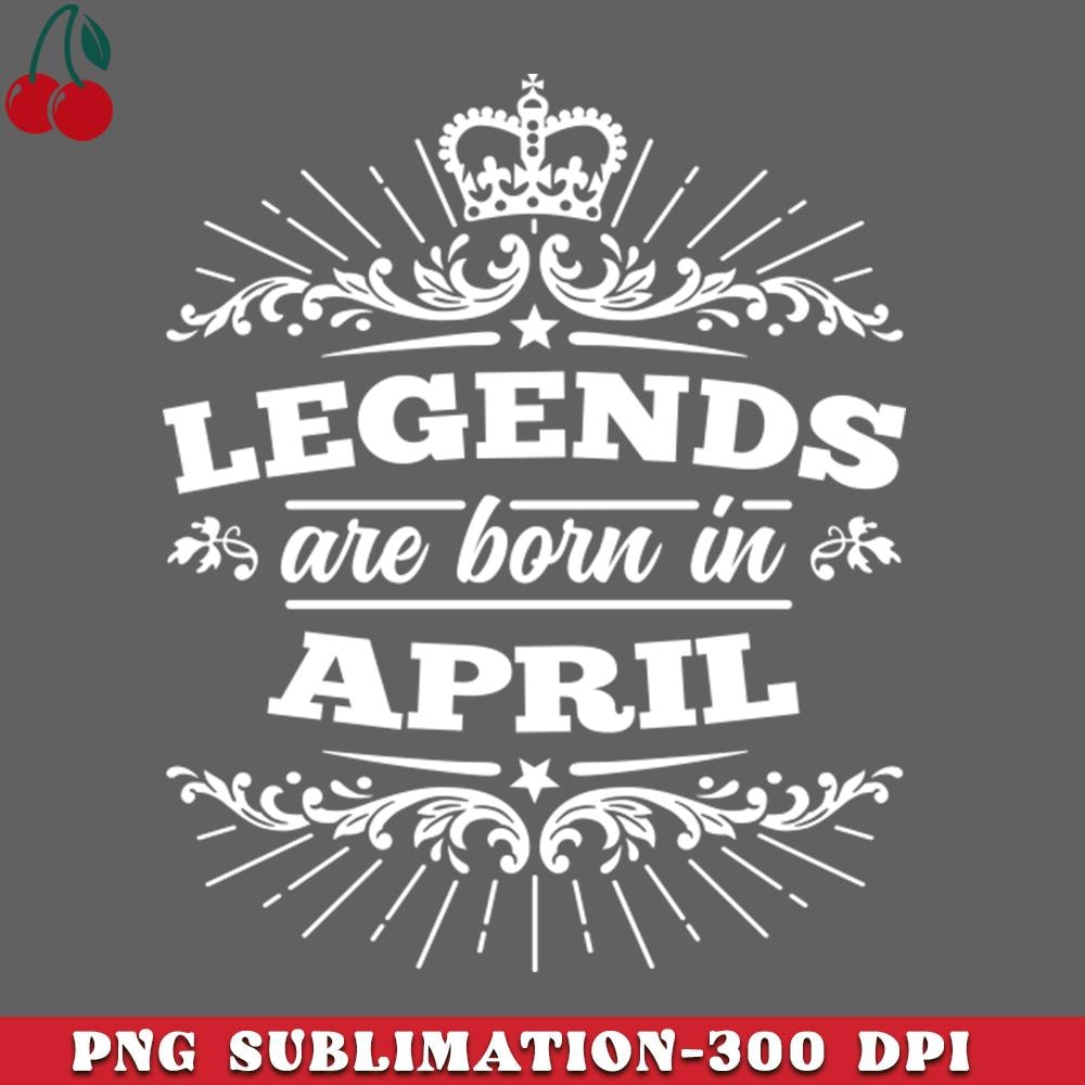 CL2612231227-Legends Are Born In April PNG Download.jpg