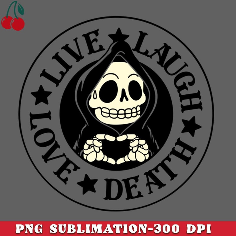 CL2612231722-Live Laugh Love Death by Tobe Fonseca PNG Download.jpg