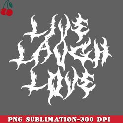 live laugh love metal font parody png download