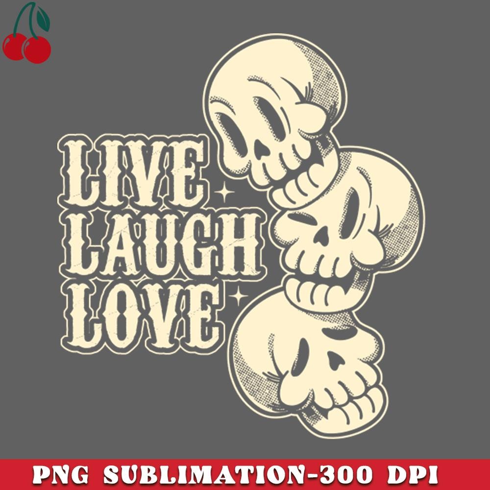 CL2612231725-Live Laugh Love Skeleton by Tobe Fonseca PNG Download.jpg