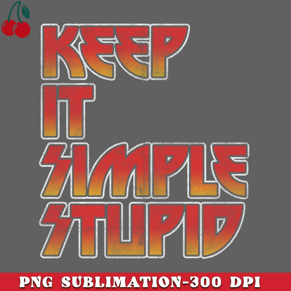 CL261223399-KEEP IT SIMPLE STUPID PNG Download.jpg