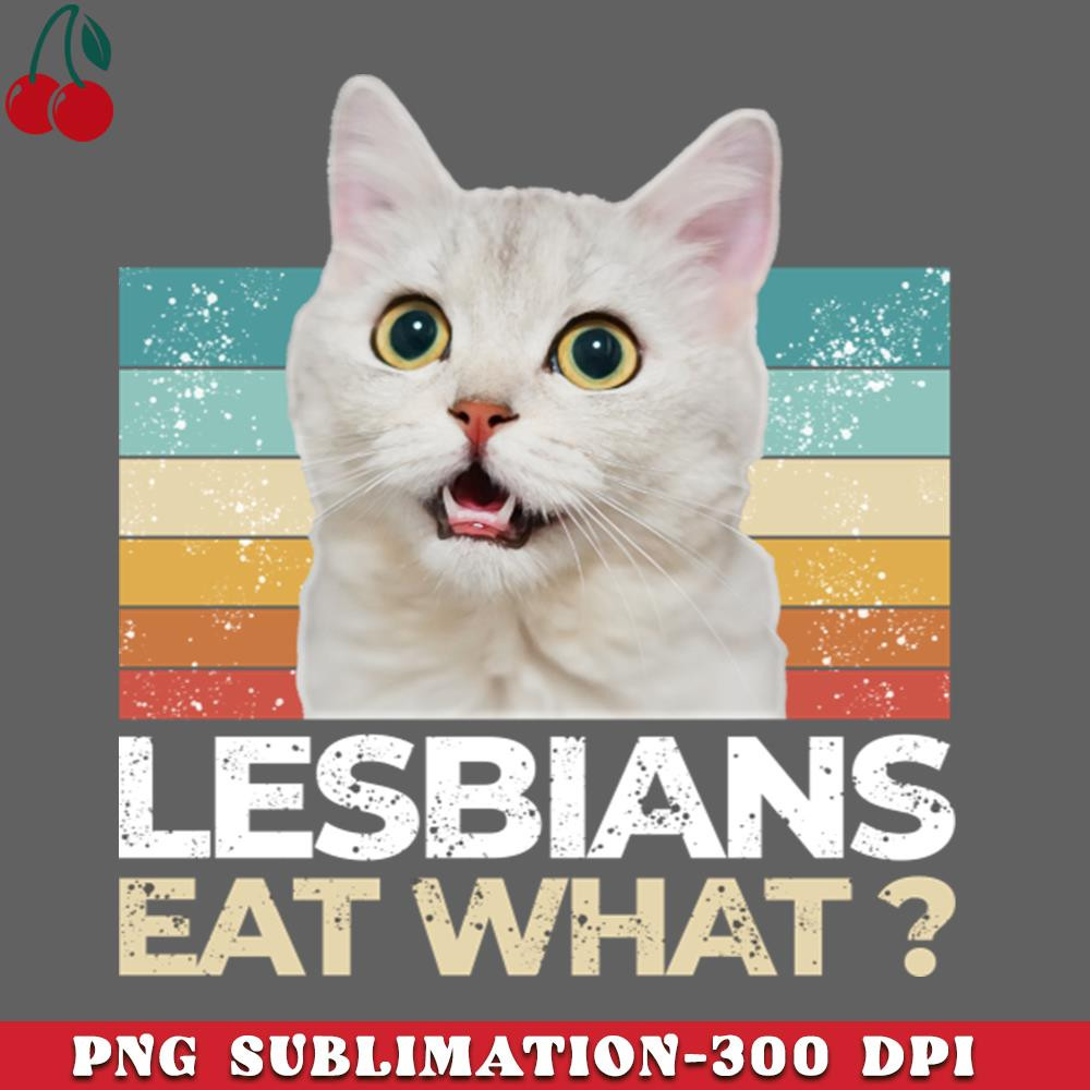 CL2612231305-Lesbians Eat What Funny Kitten why PNG Download.jpg