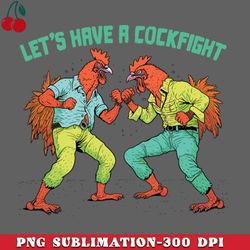 Lets Have A Cockfight PNG Download