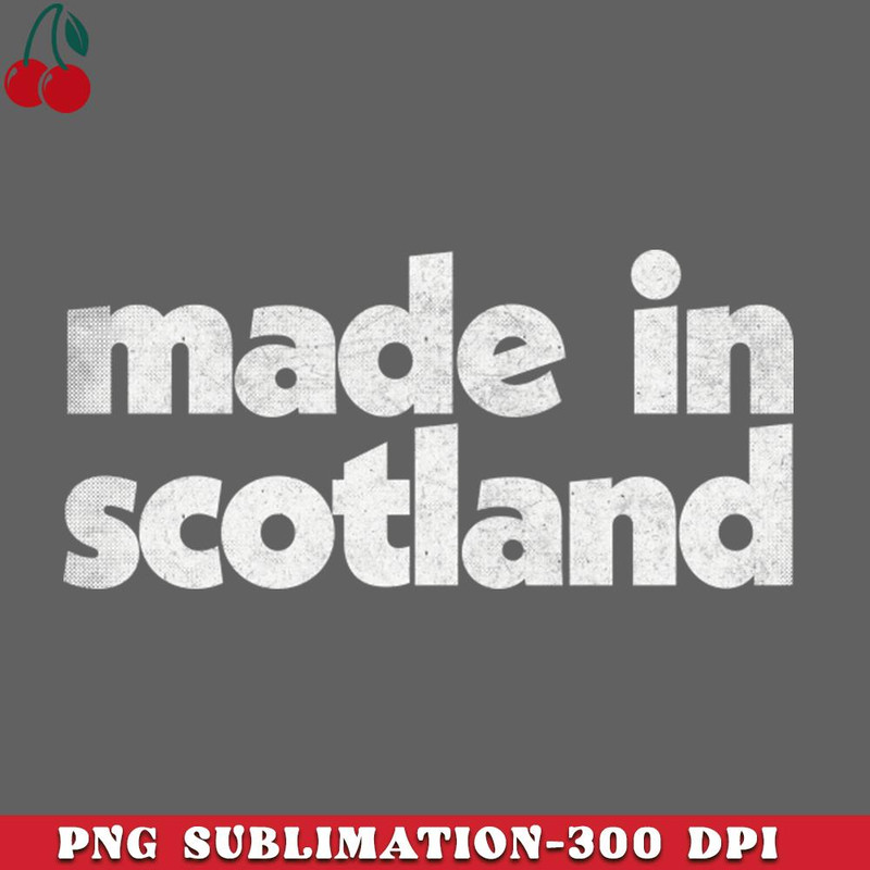 CL2612232238-Made In Scotland Faded VintageStyle Design PNG Download.jpg