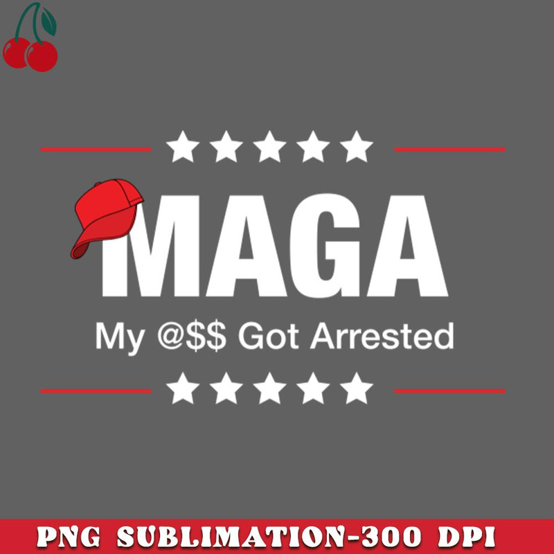 CL2612232281-MAGA My Got Arrested censored version PNG Download.jpg