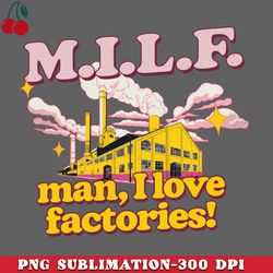 milf man i love factories png download