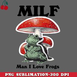milf man i love frogs png download