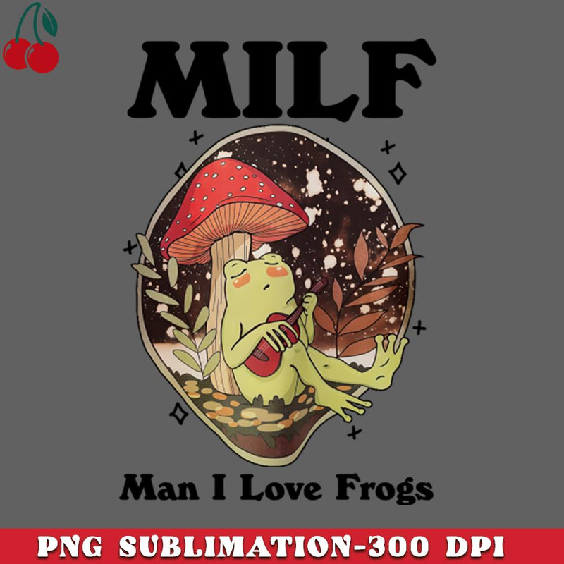 CL2612233350-Milf Man I Love Frogs PNG Download.jpg