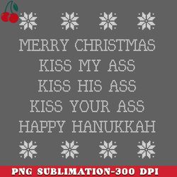 merry christmas kiss my ass kiss his ass kiss your ass happy hanukkah png download