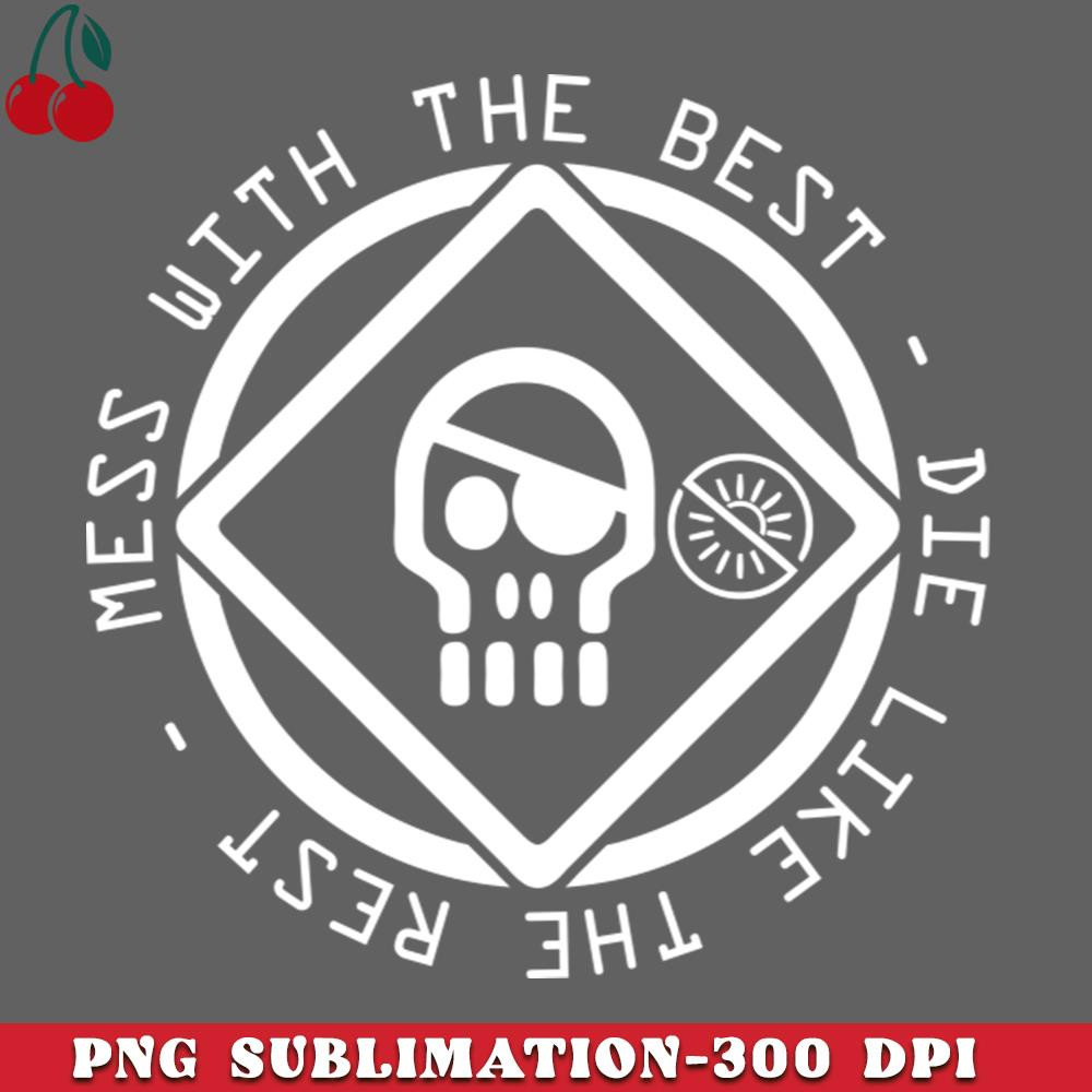 CL2612233085-Mess With the Best Die Like the Rest PNG Download.jpg