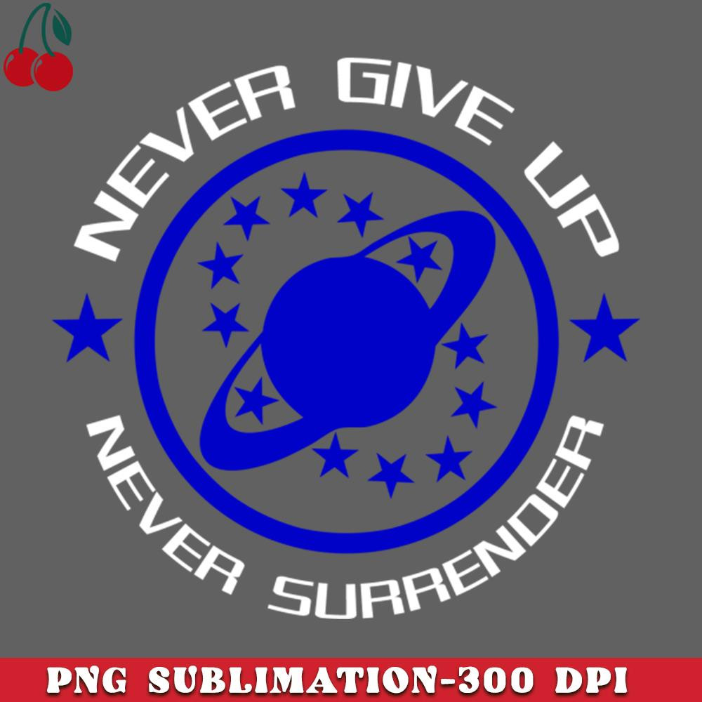CL2612234523-Never Give Up Never Surrender PNG Download.jpg