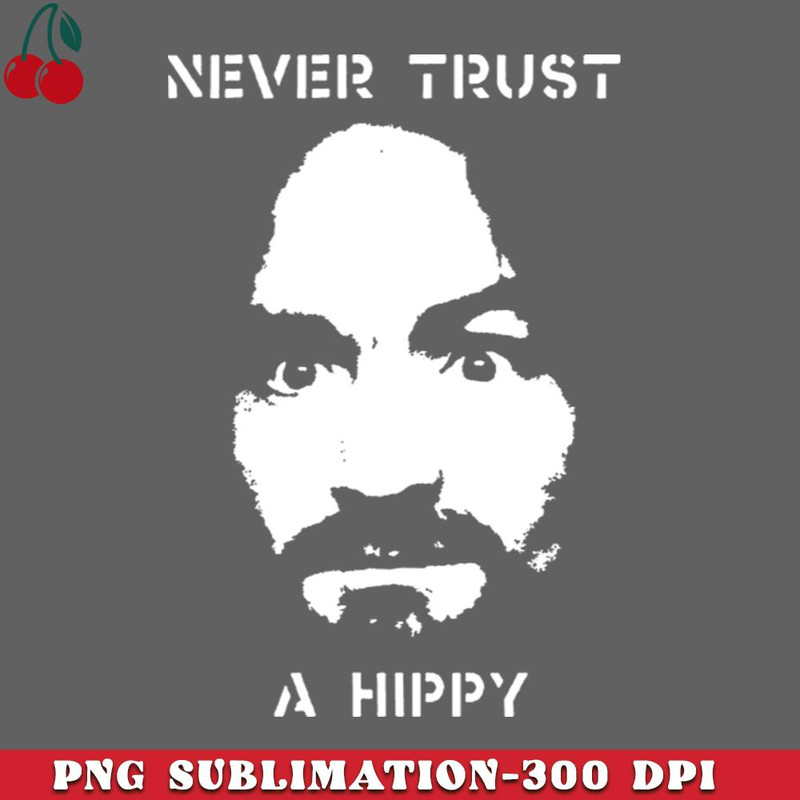 CL2612234533-Never Trust a Hippy t shirt PNG Download.jpg
