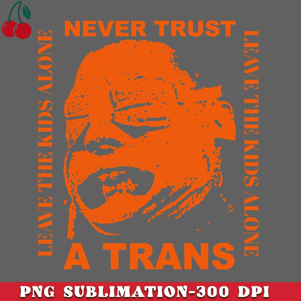 CL2612234534-never trust a trans PNG Download.jpg