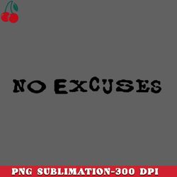 no excuses png download