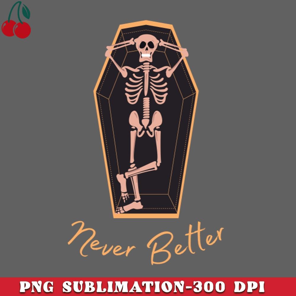 CL2612234509-Never Better Skeleton in the Coffin funny PNG Download.jpg