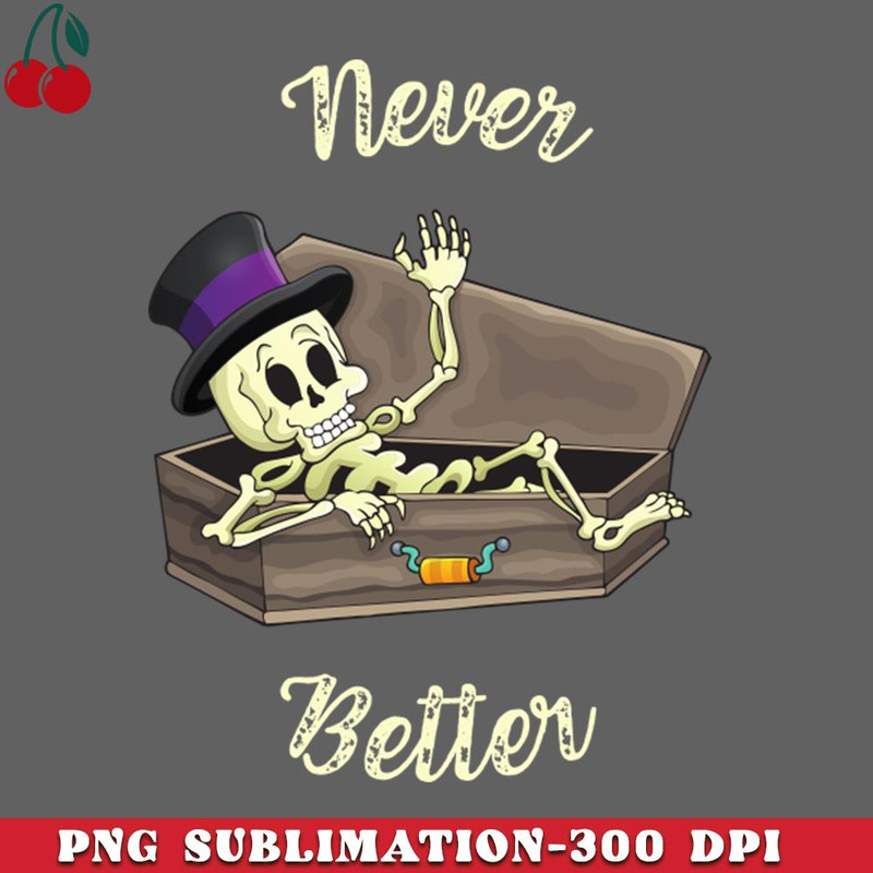 CL2612234508-Never Better Skeleton in the Coffin PNG Download.jpg