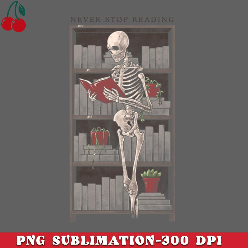 CL2612234530-Never Stop Reading Death Skull Book Gift PNG Download.jpg