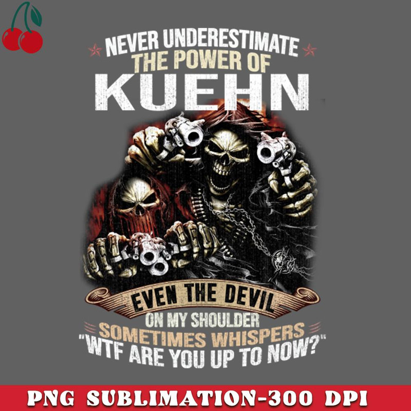 CL2612234544-Never Underestimate The Power Of Kuehn PNG Download.jpg