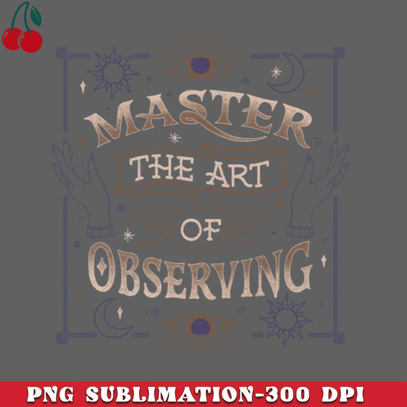 CL2612232694-Master The Art Of Observing by Tobe Fonseca PNG Download.jpg