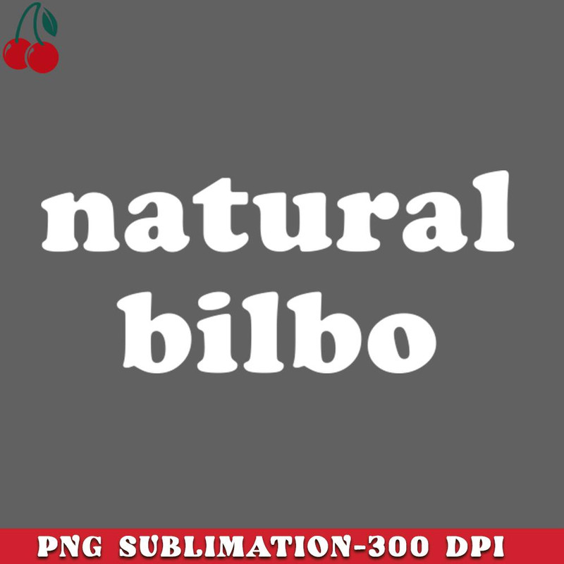 CL2612234383-Natural Bilbo Funny Quote PNG Download.jpg