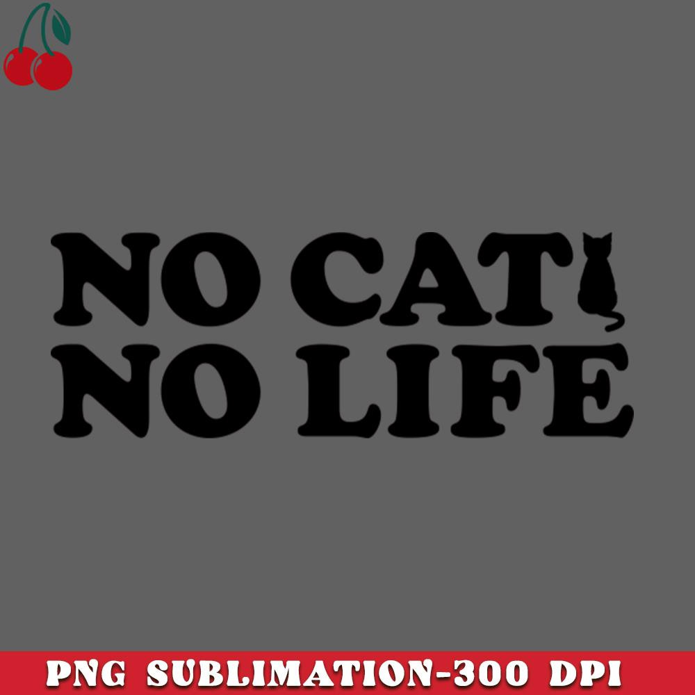CL2612234904-NO CAT NO LIFE PNG Download.jpg
