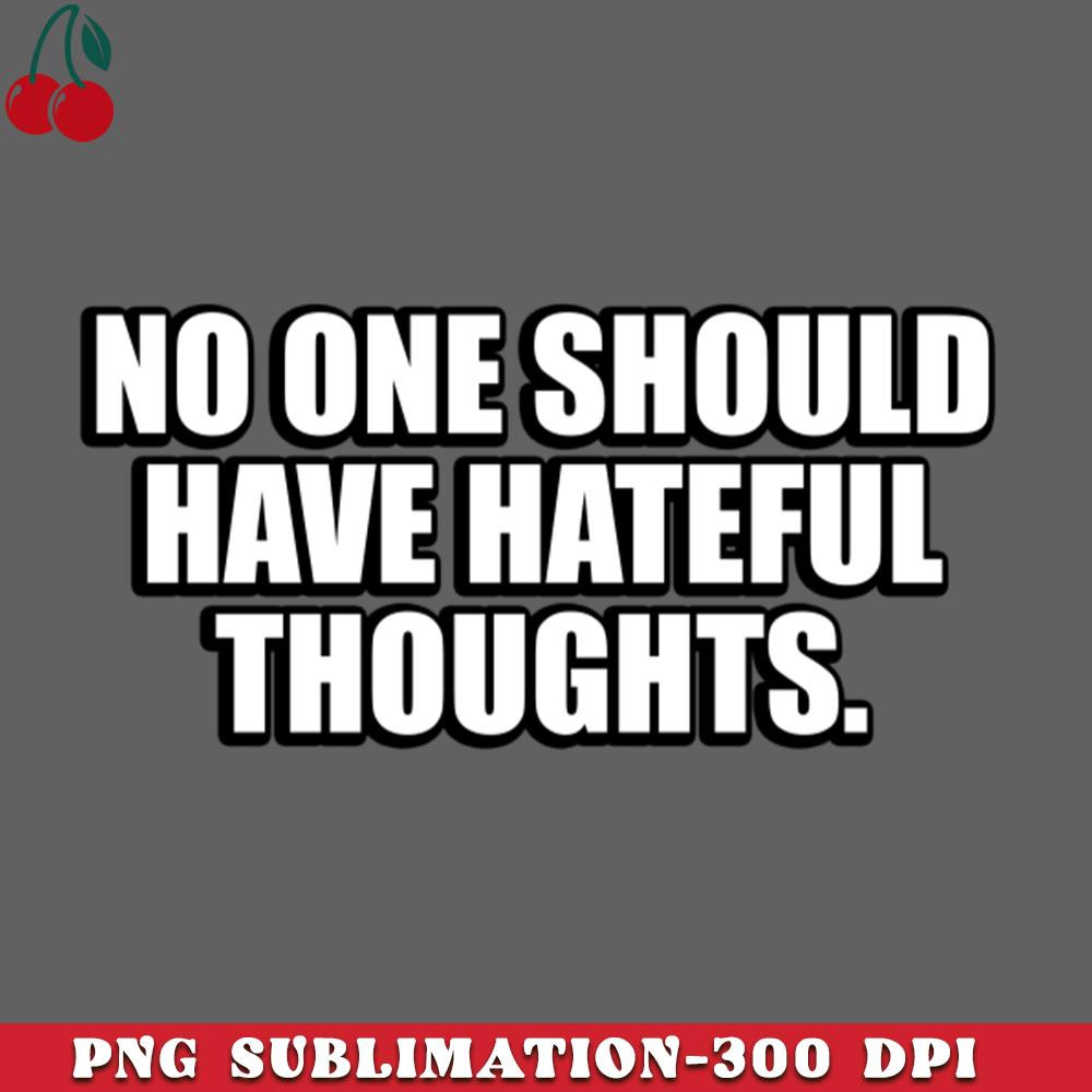 CL2612234966-No one should have hateful thoughts PNG Download.jpg