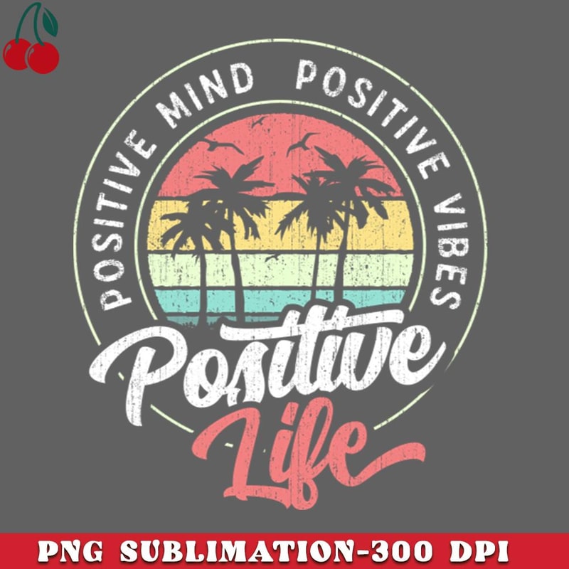CL2612236781-Positive Mind Positive Vibes Positive Life Circle PNG Download.jpg