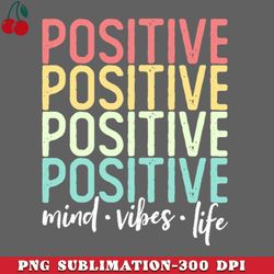 positive mind positive vibes positive life words png download