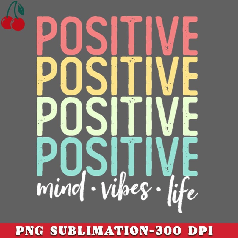 CL2612236782-Positive Mind Positive Vibes Positive Life Words PNG Download.jpg