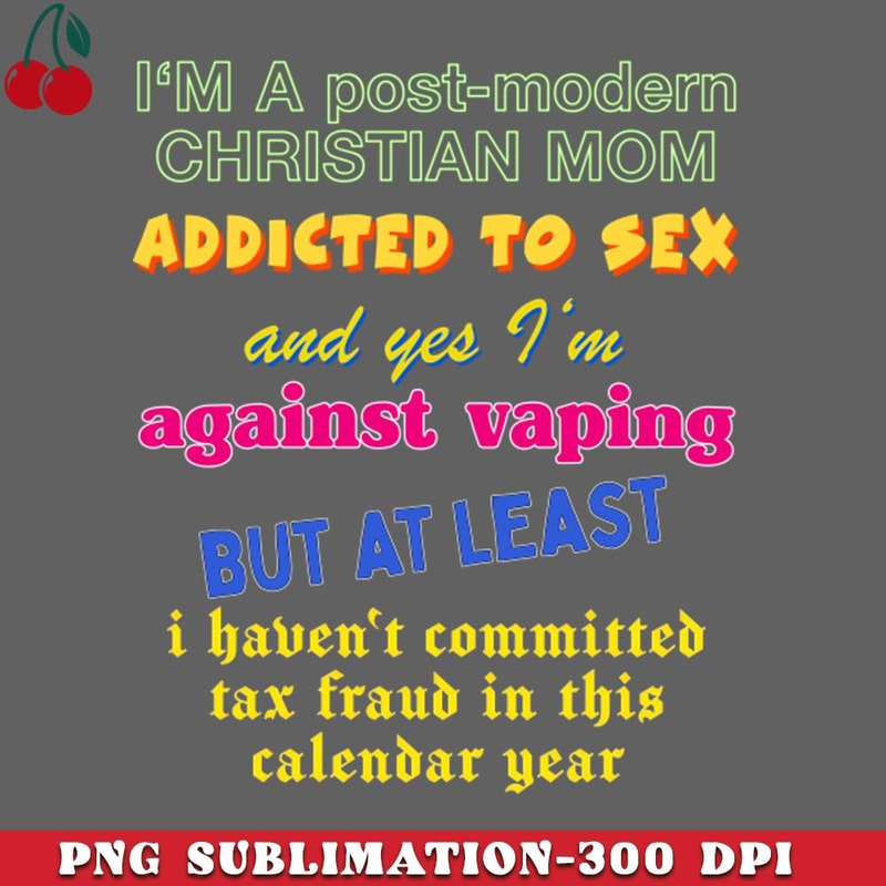 CL2612236799-PostModern Christian Mom Oddly Specific Memeshirt PNG Download.jpg