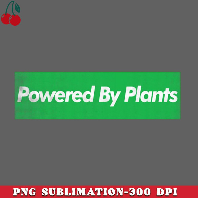 CL2612236826-Powered By Plants Vegan Plant Based Original Design PNG Download.jpg