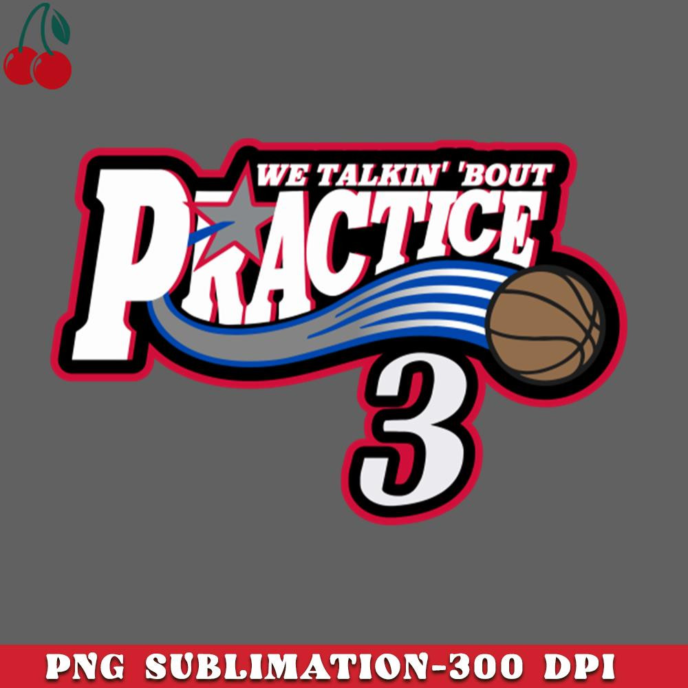 CL2612236834-Practice We Talkin Bout Practice Man PNG Download.jpg