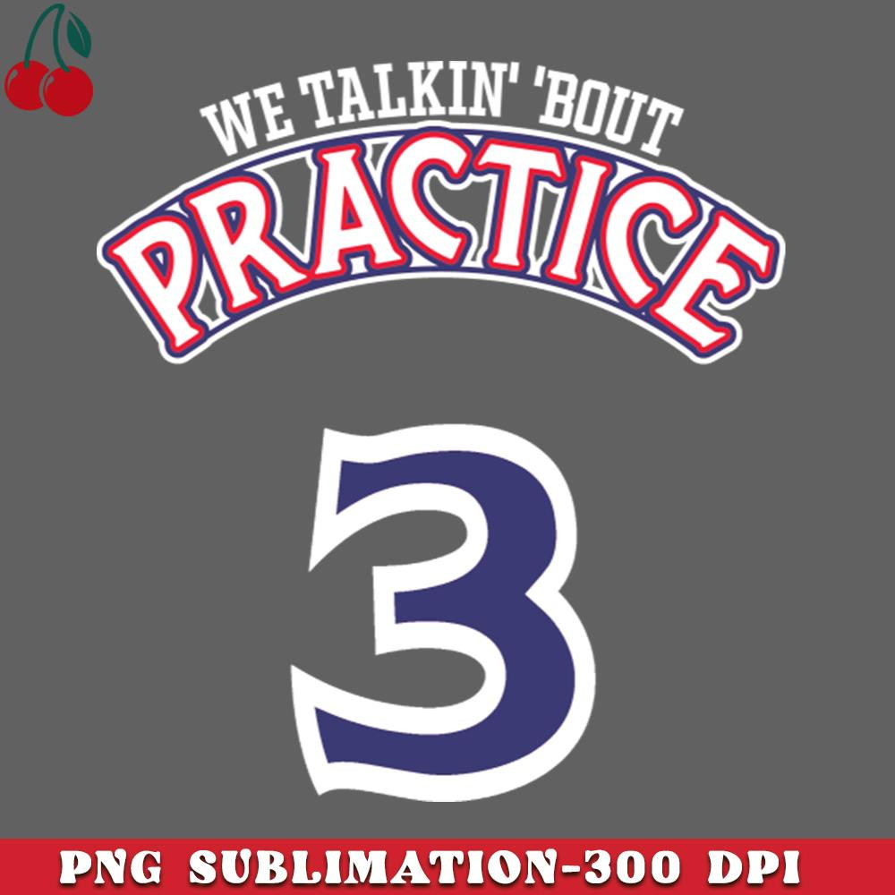 CL2612236835-Practice We Talkin Bout Practice Man PNG Download.jpg