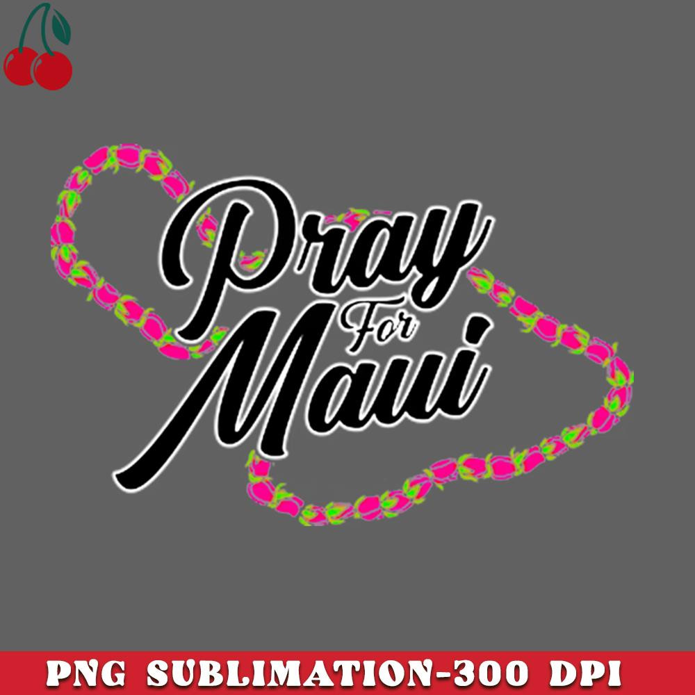 CL2612236842-Pray For Maui Strong Hawaii Strong Maui Wildfire Support Maui PNG Download.jpg