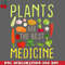 CL2612236592-Plants Are The Best Medicine Vegan Diet Funny Vegetarian PNG Download.jpg