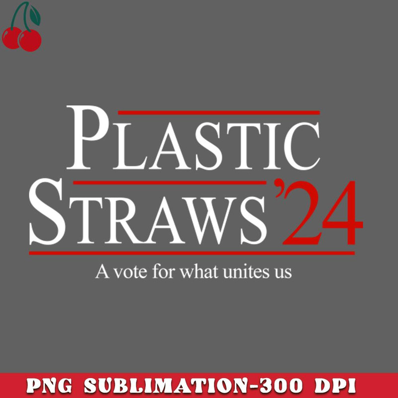 CL2612236595-Plastic Straws   a vote for what unites us PNG Download.jpg